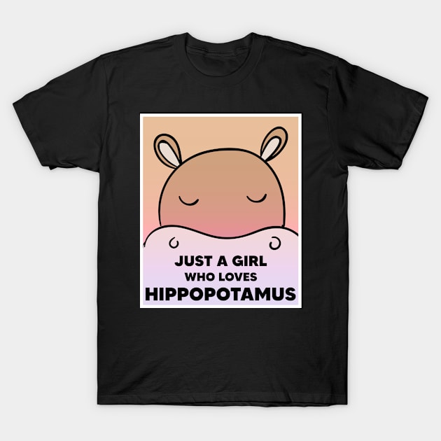 Just A Girl Who Loves Hippopotamus 2 T-Shirt by TarikStore